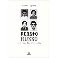 Renato Russo: o Trovador Solitário